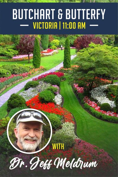 Butchart Gardens & Butterfly Gardens with Dr. Meldrum | Victoria BC | 09-19